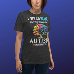 Autism Awareness - Autism Awareness Shirt - I Wear Blue, For My Son, For My Daughter, Autism Family Shirt, Autism Support Shirt 10006 - Personalized T-Shirt