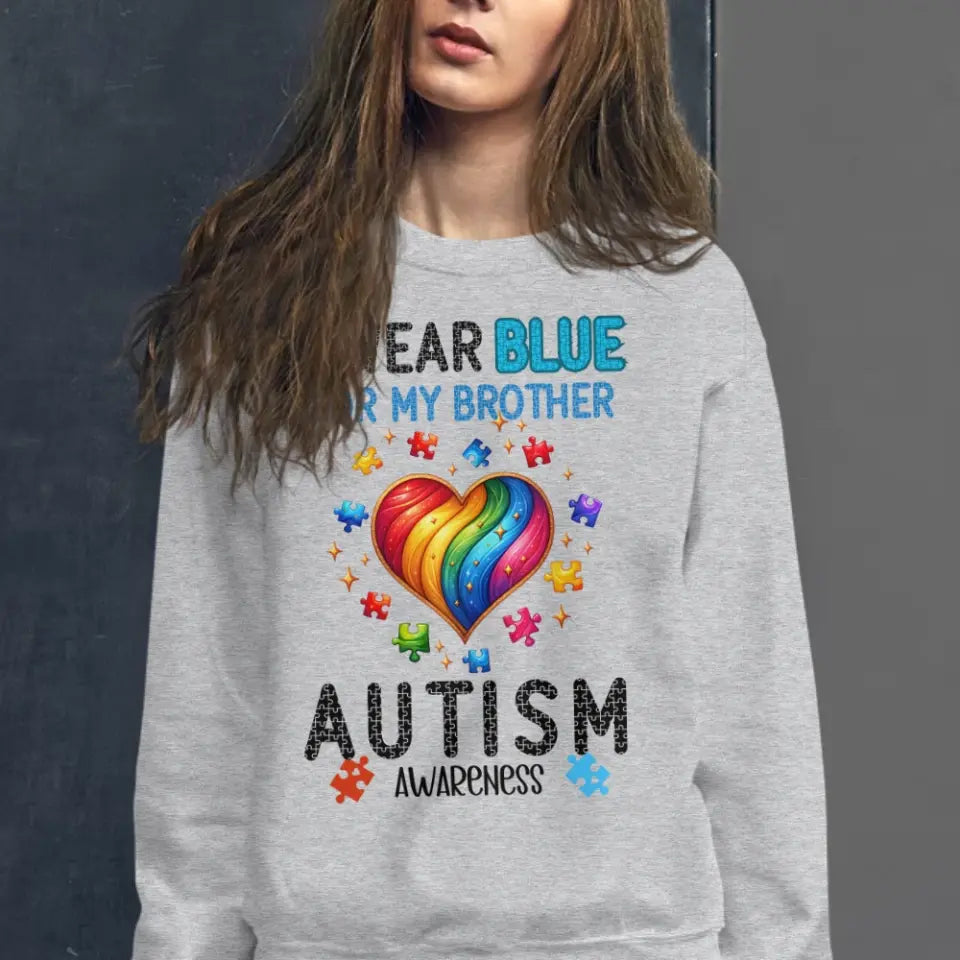 Autism Awareness - Autism Awareness Shirt - I Wear Blue, For My Son, For My Daughter, Autism Family Shirt, Autism Support Shirt 10006 - Personalized Sweatshirt