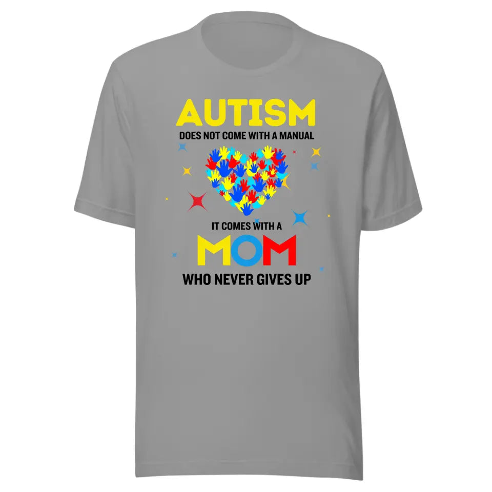 Autism Mom Shirt, Womens Autism Shirt, Autism Awareness Shirt, Mother's Day Gift For Autism Mom, Never Gives Up, No Manual, Special Ed Mom 10001 - Personalized T-Shirt