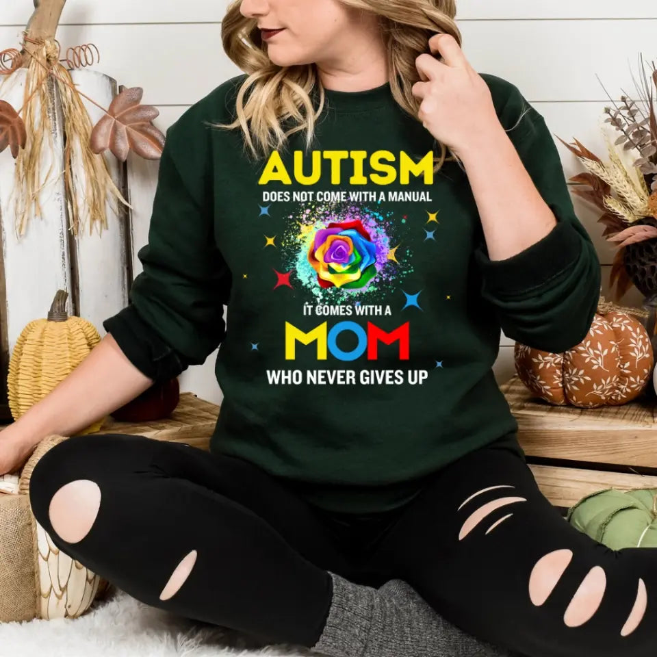 Autism Mom Shirt, Womens Autism Shirt, Autism Awareness Shirt, Mother's Day Gift For Autism Mom, Never Gives Up, No Manual, Special Ed Mom 10001 - Personalized Sweatshirt